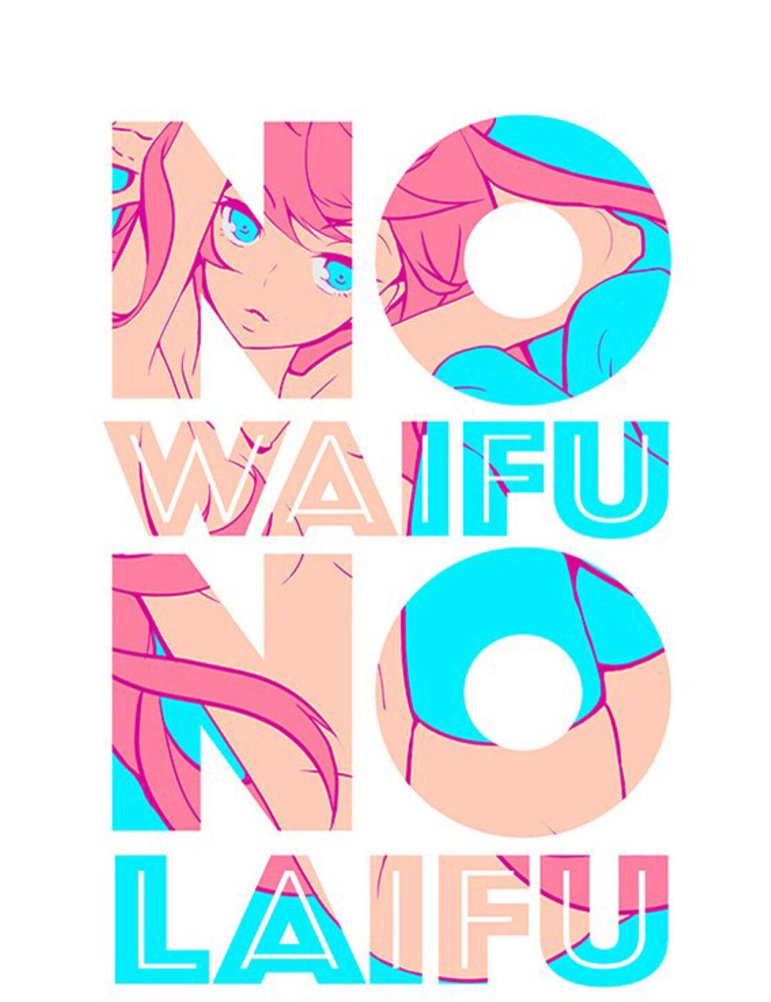 No Waifu No Laifu
